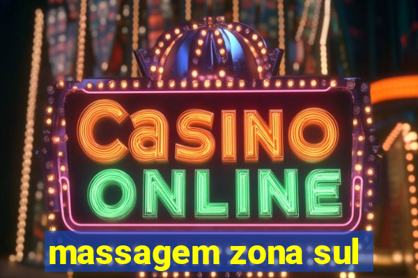 massagem zona sul